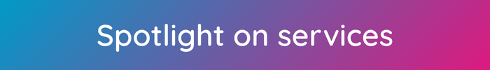Spotlight on Services